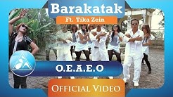BARAKATAK feat TIKA - O.E.A.E.O (Official Video Clip)  - Durasi: 5:05. 