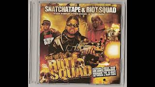 Snatchatape & Riot Squad - Best of Tha Riot Squad (Full Mixtape)