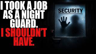 I Took Up A Job As A Night Guard. I Shouldn't Have.