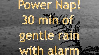 Gentle summer rain 30 minutes + 1 min wake- up buzzer - Best Ambient nature sounds for power nap screenshot 4