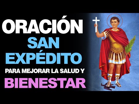 🙏 Oración Poderosa a San Expedito PARA MEJORAR LA SALUD Y EL BIENESTAR 🙇