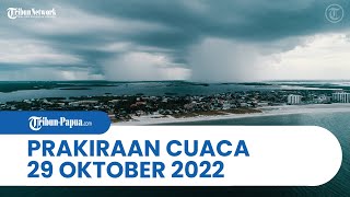 Prakiraan Cuaca BMKG, Sabtu 29 Oktober 2022: Papua dan 21 Wilayah Waspada Hujan Lebat