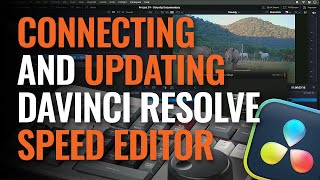 Connecting and Updating DaVinci Resolve Speed Editor by Blackmagic Design 28,267 views 9 months ago 3 minutes, 22 seconds