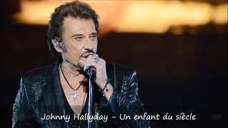 Johnny Hallyday - Un enfant du siècle Paroles