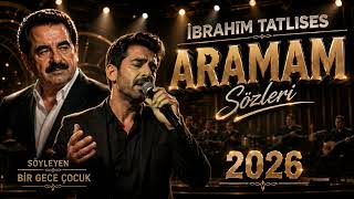 🔥 İbrahim Tatlıses Aramam | Yeni Sahne Performansı 2026 🎤