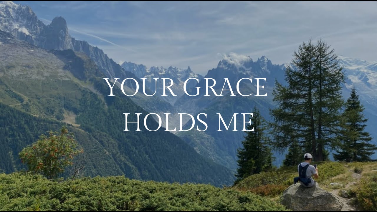 Your Grace Holds Me | Rest in God’s Grace (Worship Song)