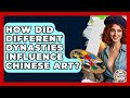 How Did Different Dynasties Influence Chinese Art? - Art Across Cultures