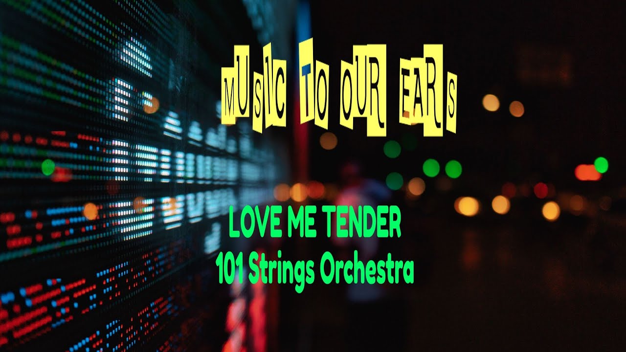 101 STRINGS ORCHESTRA - LOVE ME TENDER