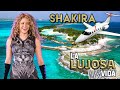 Shakira | La Lujosa Vida | Mansiones, Isla Privada, Jets, Autos Y Más