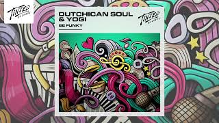 Dutchican Soul & Yogi - Be Funky Resimi