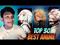 🔥Top 30 Anime You MUST Watch Before You Die! | Best Anime List 2025