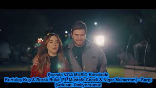 Kurtuluş Kuş & Burak Bulut (Ft. Mustafa Ceceli & Nigar Muharrem) - Sargı Resimi