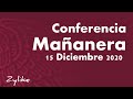 Conferencia Mañanera 15 Diciembre 2020