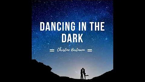 Dancing In The Dark By Christine Hartmann