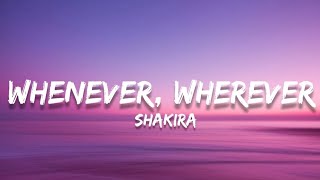 Shakira - Whenever, Wherever (Lyrics)