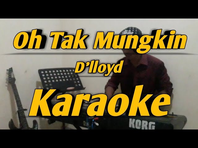 Oh Tak Mungkin Karaoke D'lloyd Versi Korg Pa600 class=