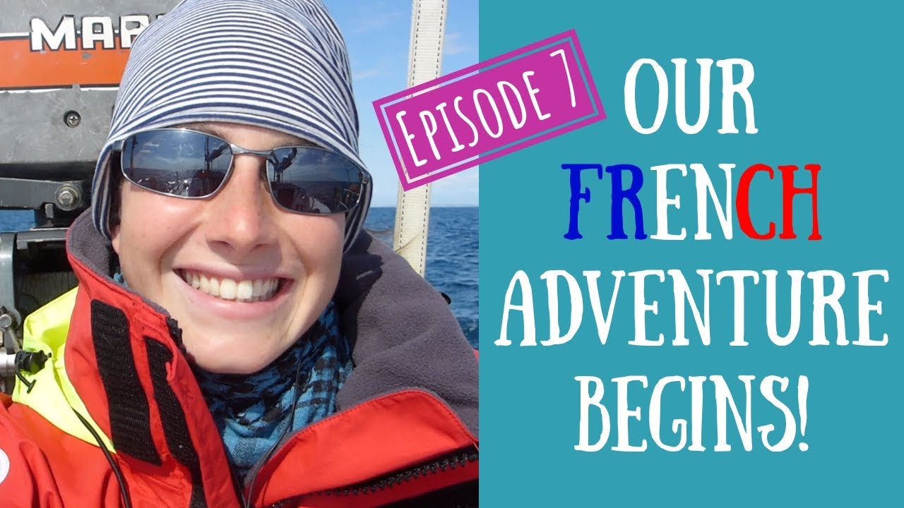 7] Sailing to and Exploring Dunkirk & Le Havre, France (with a pesky challenge!) | Sailing Mutiny