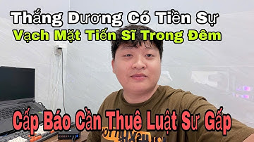 Tiến Sĩ Quỳ Xuống Xin Lỗi Thắng Dương