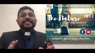 TMCI | Sunday Service - The Nature of Ministry (Part 2) | Rev Ronald Rao | 12th July 2020
