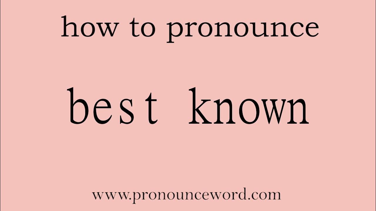 best known How to pronounce best known in english (correct!).Start