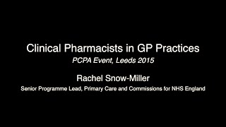 Clinical Pharmacists in GP Practices - Rachel Snow-Miller