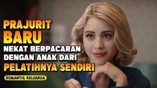 MAKIN CANTIK ANAKNYA SEMAKIN GALAK BAPAKNYA, ORANG MILITER PULA ! ALUR CERITA