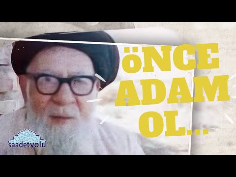 Önce adam ol!