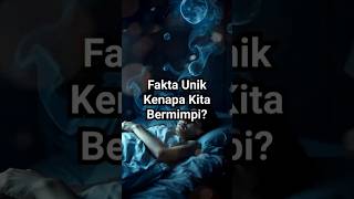 Fakta Unik: Kenapa Kita Bermimpi? #shorts #reels #video #faktaunik #tidur #mimpi #kesehatan