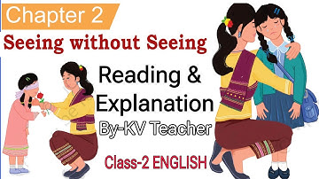 Seeing Without Seeing / Class-2 English Unit-2 Chapter-2 Reading, हिंदी Explanation New NCERT Joyful