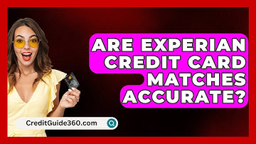 Are Experian Credit Card Matches Accurate? - CreditGuide360.com