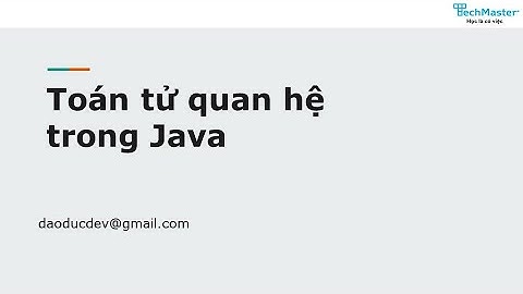 09. Toán tử quan hệ trong Java