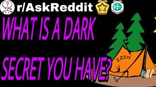 Redditors Share Terrifying Secrets (r/AskReddit)