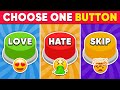 Choose One BUTTON…! LOVE, HATE or SKIP IT! 😍🤮❌ Daily Quiz