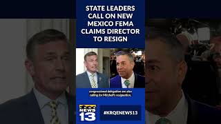 State leaders call on New Mexico FEMA claims director to resign