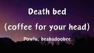 Powfu - Death Bed (Lyrics) 'dont stay away for too long'