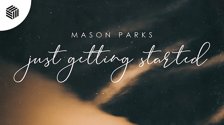 Mason Parks - Just Getting Started