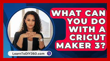 What Can You Do With A Cricut Maker 3? - LearnToDIY360.com