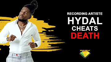 Dancehall Artiste HYDAL Cheats Death