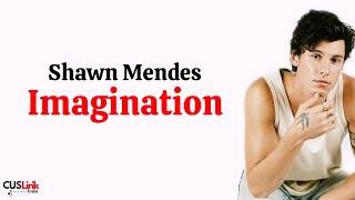 Download Lagu Shawn Mendes - Imagination (Lirik Lagu Terjemahan) | "In my dreams, your with me"