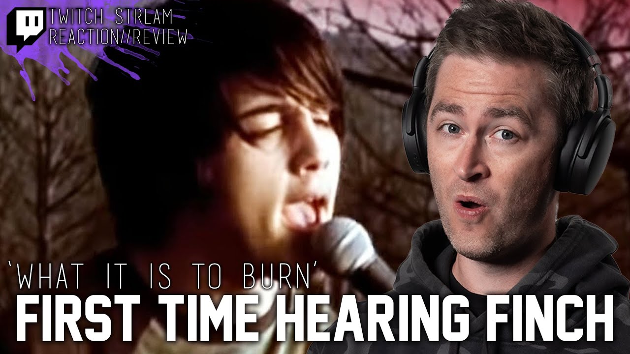 Finch What It Is To Burn // Twitch Stream Reaction // Roguenjosh