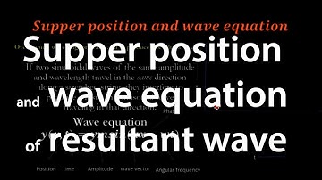 superposition and wave equation of the resultant wave derivation and explanation physics