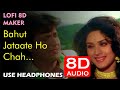 Bahut Jatate Ho Chah Humse | Alka Yagnik, Mohammad Aziz | Aadmi Khilona Hai | 8D SONGS | Govinda | Mp3 Song