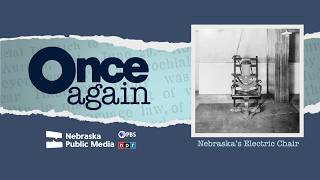Why Nebraska Ended Executions Using The Electric Chair