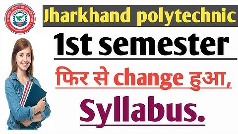 jharkhand polytechnic 1st semester का syllabus फिर से change हुआ। new syllabus of diploma 1st sem.