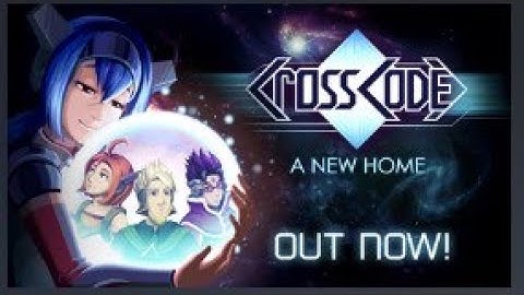 Crosscode New Home Episode 1: Old Friends