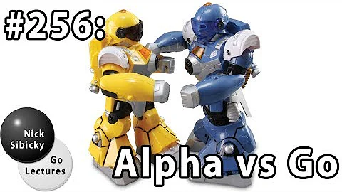 Nick Sibicky Go Lecture #256 - Alpha vs Go