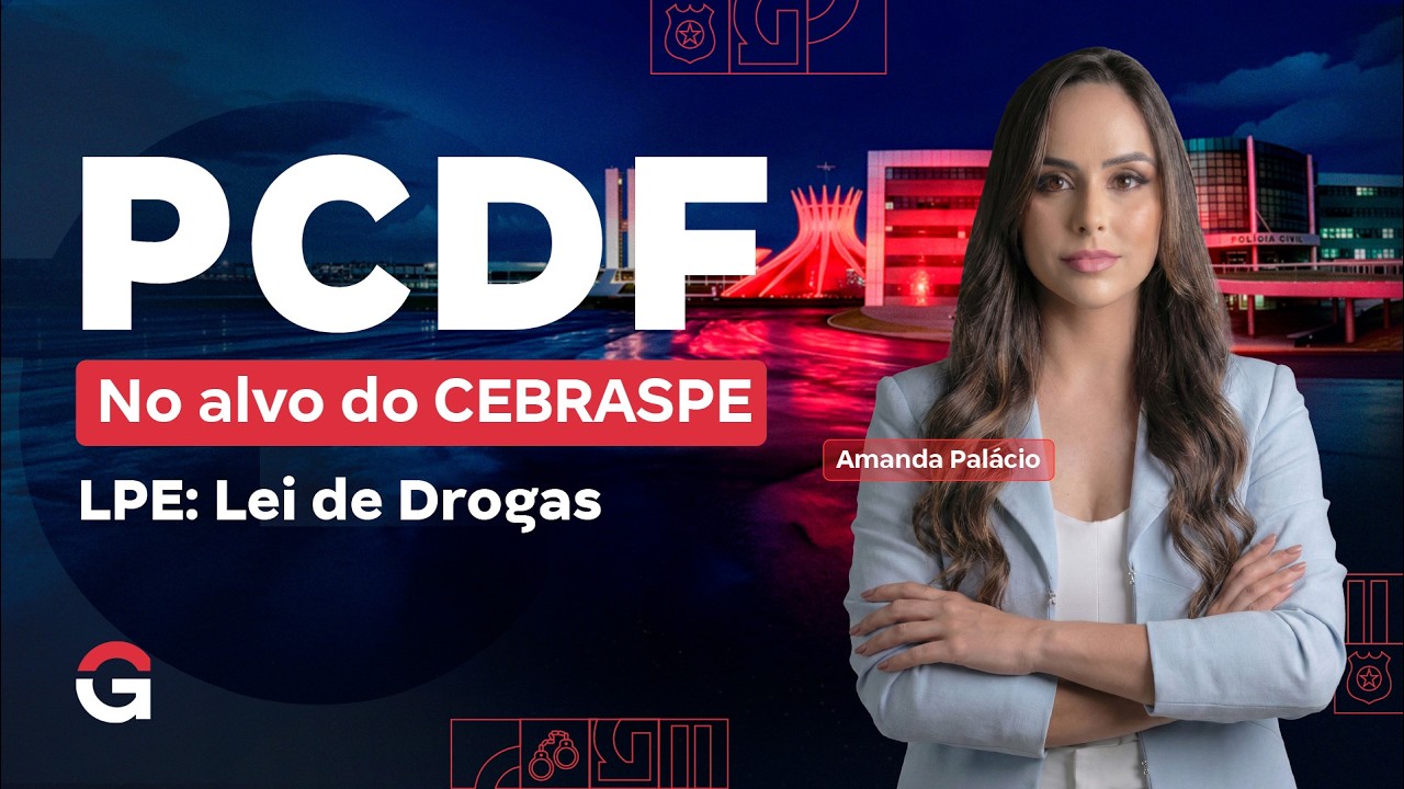Concurso PC DF: No Alvo do CEBRASPE | Lei de Drogas