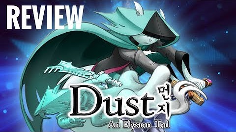 Dust an elysian tail review switch năm 2024