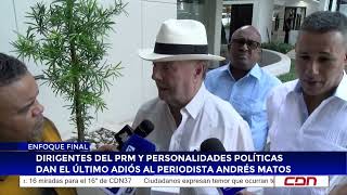 Dirigentes Del Prm Y Personalidades Políticas Dan El Último Adiós Al Periodista Andrés Matos