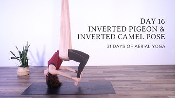31 DAYS OF AERIAL YOGA | Day 16 - Inverted Pigeon & Inverted Camel Pose | AERIAL YOGA CLASS